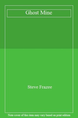 Ghost Mine,Steve Frazee