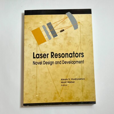 Laser Resonators: Novel Design & Development Ed. Alexis Kudryashov, Horst Weber