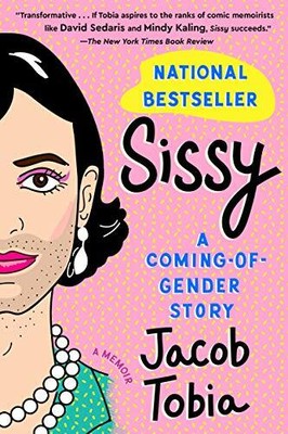 Sissy: A Coming-Of-Gender Story by Tobia, Jacob 0735218846 FREE Shipping