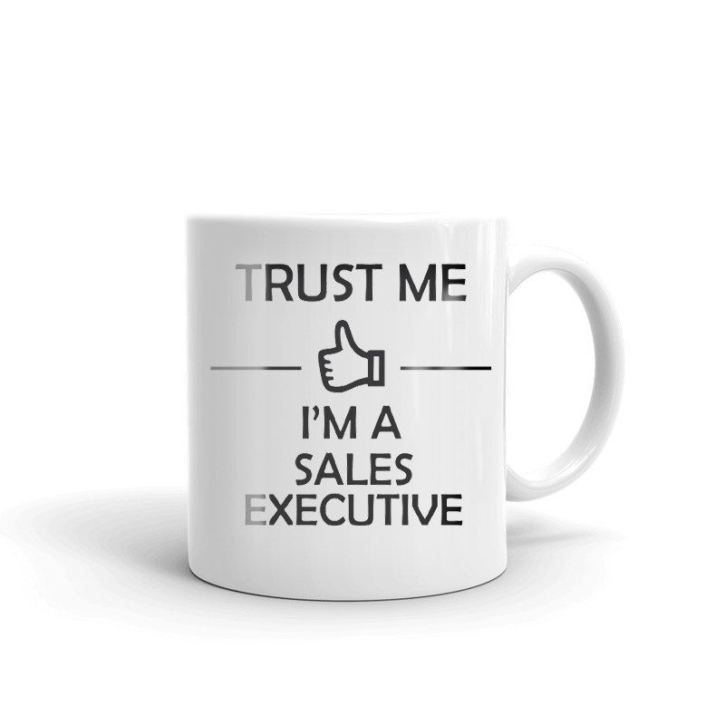 Trust Me I'm A Sales Executive Coffee Tea Ceramic Mug Office Work Cup Gift