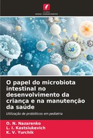O. N. Nazarenko (U. A.) | O Papel Do Microbiota Intestinal No Desenvolvimento...