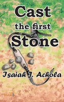 Isaiah Achola | Cast The First Stone | Taschenbuch | Englisch (2023)