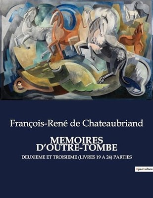 Memoires d'Outre-Tombe: Deuxieme Et..., de Chateaubrian
