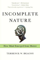 Incomplete Nature ~ Terrence W. Deacon ~ 9780393343908