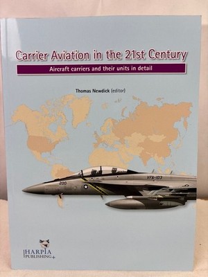 Carrier Aviation in the 21st Century: Aircraft carriers and their units in detai
