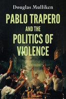 Pablo Trapero And The Politics Of Violence | Douglas Mulliken | Englisch | Buch