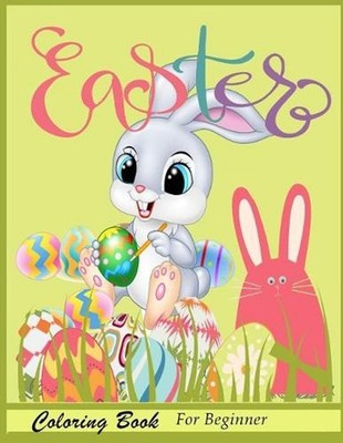 Easter Coloring Book For Beginner: An Adult Coloring Book with Fun, Easy, and Re