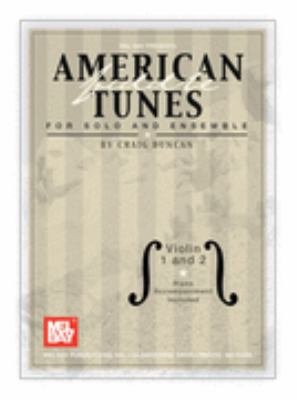 American Fiddle Tunes for Solo and Ensemble, Violin 1 and 2 by Duncan, Craig, p