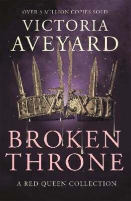 Broken Throne: An unmissable collection of Red Queen novellas brimming with