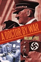 A Doctor By War William J. Post Taschenbuch Kartoniert / Broschiert Englisch