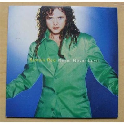 SIMPLY RED NEVER NEVER LOVE CD SINGLE 7'' RADIO EDIT + TOO PRECIOUS 7'' MIX IN CAR