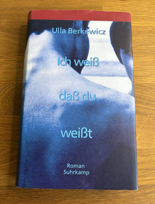 Ich weiß daß du weißt Buch gebunden Roman Ulla Berkéwicz