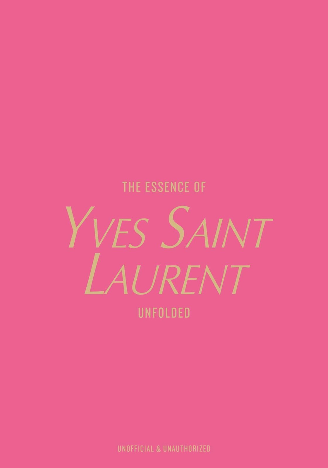 The Essence Of Yves Saint Laurent : Unfolded Kelly Reising - Image 6