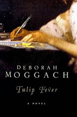 Tulip Fever Hardcover Deborah Moggach