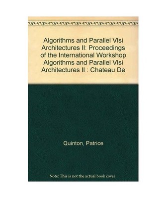 Algorithms and Parallel Vlsi Architectures II: Proceedings of the International 
