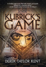 Kubrick's Game: Puzzle-Thriller for Film Geeks - hardcover Derek Taylor Kent