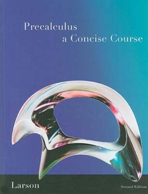 Precalculus: A Concise Course by Professor Larson, Ron: Used