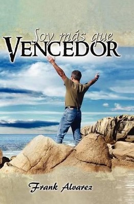 Soy Mas Que Vencedor: I'm More Than Triumphant by Frank Alvarez (Spanish) Paperb