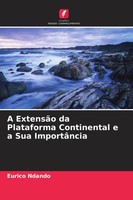 Eurico Ndando | A ExtensãO Da Plataforma Continental E A Sua ImportâNcia | Buch