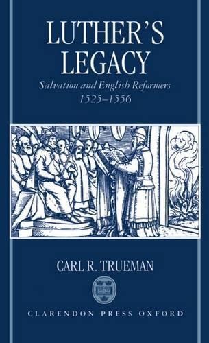 Luther's Legacy by Carl R. Trueman - 9780198263524