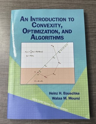 An Introduction to Convexity Optimization and Algorithms Heinz Bauschke New
