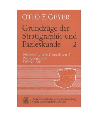 Geyer, Otto F: Grundzüge der Stratigraphie und Fazieskunde.: Paläontologische 