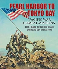 Pearl Harbor to Tokyo Bay : Pacific War Combat Missions, First-Ha