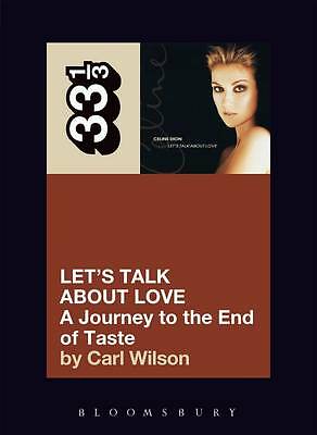 Celine Dion's Let's Talk About Love: A Journey to the End of Taste by Carl...