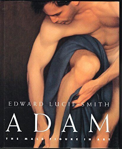Adam: the Male Figure in Art by Edward Lucie-Smith Book The Cheap Fast Free Post - Zdjęcie 1 z 2