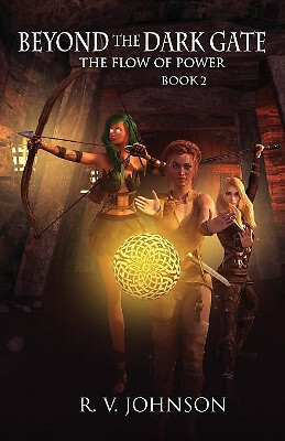 Beyond the Dark Gate: Epic Fantasy Series the Flow of Power By R V Johnson - ...