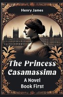 Henry James | The Princess Casamassima A Novel Book First | Taschenbuch (2024)
