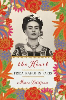 Heart : Frida Kahlo in Paris, Paperback by Petitjean, Marc; Hunter, Adriana (...