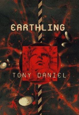 Earthling by Tony Daniel (1997, Hardcover)