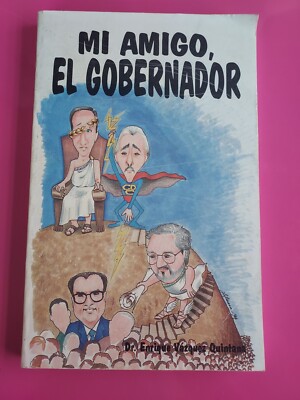 Mi Amigo El Gobernador Por Dr. Enrique Vazquez Quintana PB #5741