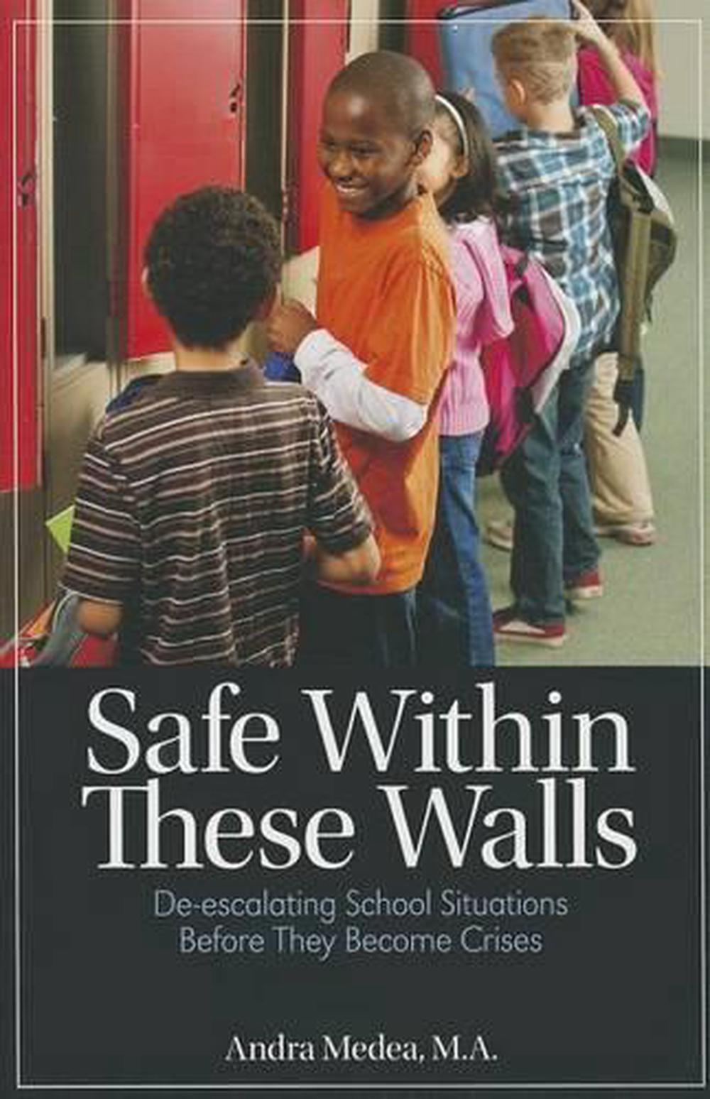 Safe Within These Walls DeEscalating School Situations Before They