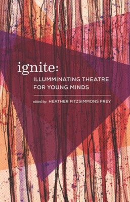 Ignite: Illuminierende Theaterkreation für junge Köpfe von Eva Colmers