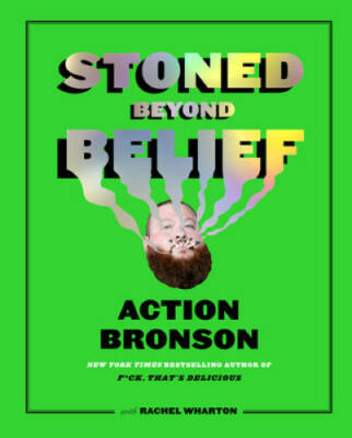 Stoned Beyond Belief - Hardcover By Bronson, Action - GOOD