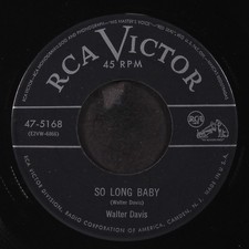 WALTER DAVIS: so long baby / what may your trouble be RCA 7