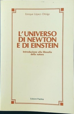 DAS UNIVERSUM VON NEWTON UND EINSTEIN. EINFÜHRUNG IN DIE NATURPHILOSOPHIE