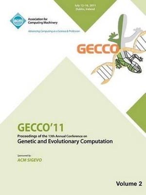 Gecco 11: Proceedings of the 13th Annual Conference on Genetic and Evolutionary