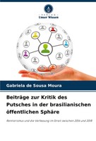 BeiträGe Zur Kritik Des Putsches In Der Brasilianischen öFfentlichen SphäRe Buch