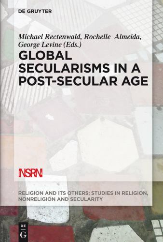 Religion And Its Others Ser Global Secularisms In A Post Secular Age 