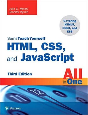 HTML, CSS, AND JAVASCRIPT ALL IN ONE: COVERING HTML5, By Julie C. Meloni Mint