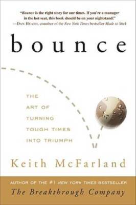 Bounce: The Art of Turning Tough Times into Triumph - Hardcover - VERY GOOD