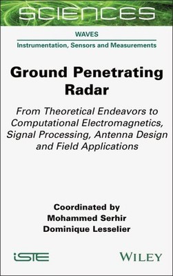 Ground Penetrating Radar : From Theoretical Endeavors to Computational Electr...