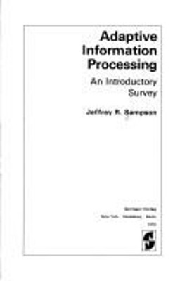 Adaptive Information Processing : An Introductory Survey Jeffrey