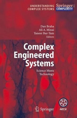 Complex Engineered Systems: Science Meets Technology by Dan Braha (English) Hard