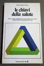 LIBRO LE CHIAVI DELLA SALUTE FELICE TIBALDI CHIESA FELTRINELLI USATO