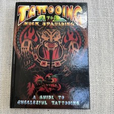 Tattooing A to Z Huck Spaulding First print 1988 Hardcover A Guide To Tattooing