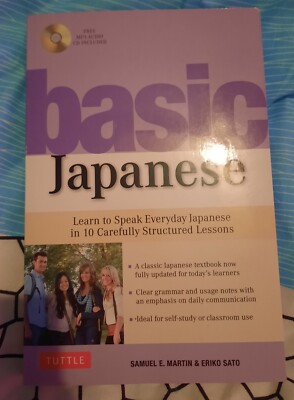 Basic Japanese : Learn to Speak Everyday Japanese in 10 Carefully Structured...